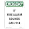 Signmission OSHA EMERGENCY, If Fire Alarm Sounds Call 911, 14in X 10in Rigid Plastic, 10" W, 14" L, Portrait OS-EM-P-1014-V-10509 - alternate 1